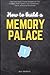How to make a Memory Palace