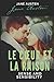 Le coeur et la raison (Sense and Sensibility): par Jane Austen (Jane Austen classics) (French Edition)