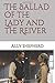 The Ballad of the Lady and ...