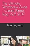 The Ultimate Wordpress Guide : Create Perfect Blog v2.5 2017