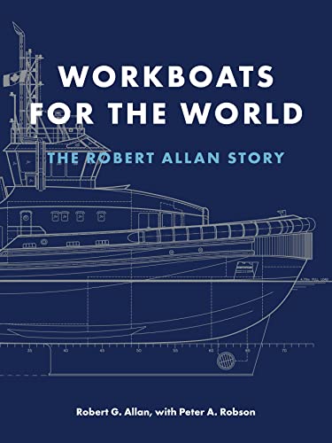 Workboats for the World: The Robert Allan Story (Hardcover)