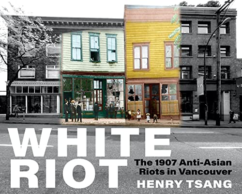 White Riot: The 1907 Anti-Asian Riots in Vancouver (Paperback)