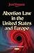 Abortion Law in the United States and Europe by Jean Simpson