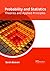 Probability and Statistics: Theories and Applied Principles