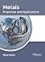 Metals: Properties and Appl...