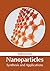 Nanoparticles: Synthesis an...