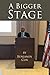 A Bigger Stage by Benjamin Cox