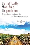 Genetically Modified Organisms: Restrictions in 23 Countries and the European Union (Food Science and Technology)
