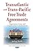 Transatlantic and Trans-Pacific Free Trade Agreements by Julian Webb