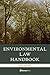 Environmental Law Handbook