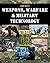 Weapons, Warfare & Military...