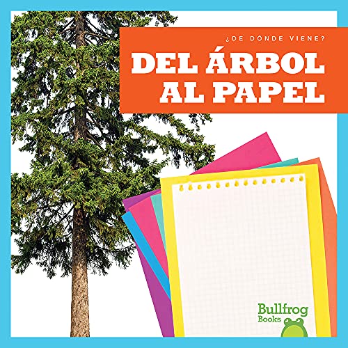Del árbol al papel (From Tree to Paper) (¿De dónde viene? (Where Does It Come From?)) (Spanish Edition)