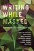 Writing While Masked: Obser...