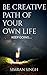 Be Creative Path Of Your Ow...