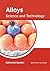 Alloys: Science and Technology