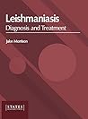 Leishmaniasis: Diagnosis and Treatment