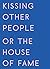 Kissing Other People or the House of Fame by Kay Gabriel