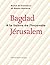 BAGDAD-JERUSALEM, A LA LISERE DE L'INCENDIE by Salah Al Hamdani