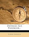Zwingli Als Prediger... (German Edition)