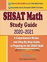 SHSAT Math Study Guide 2020 - 2021: A Comprehensive Review and Step-By-Step Guide to Preparing for the SHSAT Math SHSAT Math Study Guide 2020 - 2021: A Comprehensive Review and Step-By-Step Guide to Preparing for the SHSAT Math