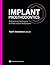 Implant Prosthodontics: Protocols and Techniques for Fixed Implant Restorations