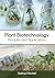 Plant Biotechnology: Princi...