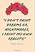 I don't paint dreams or nightmares,I paint my own reality lin... by Ruth Joseph