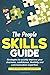 The People Skills Guide: Strategies to quickly improve your charisma, confidence, likability and communication expertise.