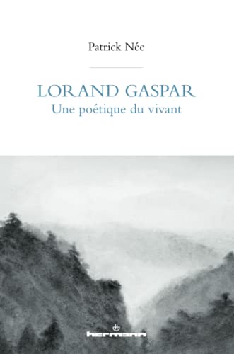 Lorand Gaspar, une poétique du vivant (Paperback)
