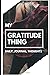 My Gratitude Thing: Daily, ...