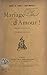 Mariage d'amour !: Comédie en un acte (French Edition)