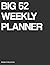 Big 52 Weekly Planner: Dail...