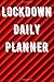Lockdown Daily Planner: Wee...