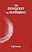 The Conquest of Suffering: ...