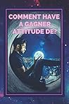 COMMENT HAVE A GAGNER ATTITUDE DE ?: Maîtrisez la PENSÉE POSITIVE et faites de votre ATTITUDE votre TOUT ! (French Edition) COMMENT HAVE A GAGNER ATTITUDE DE ?: Maîtrisez la PENSÉE POSITIVE et faites de votre ATTITUDE votre TOUT ! (French Edition)