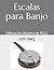 Escalas para Banjo: (Afinac...