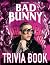 Bad Bunny Trivia & Fun Fact...