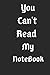 You Can't Read My NoteBook:...