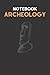 ARCHEOLOGY NOTEBOOK FOR STU...