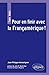 Pour en finir avec la Françamérique ! Préface de John R. MacArthur