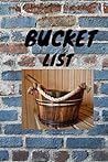 Bucket List: Bucket List Notebook Bucket List: Bucket List Notebook