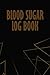 Blood Sugar Log Book: Simpl...