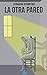 La otra pared by Leonardo Devincenzi