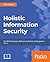 Holistic Information Security