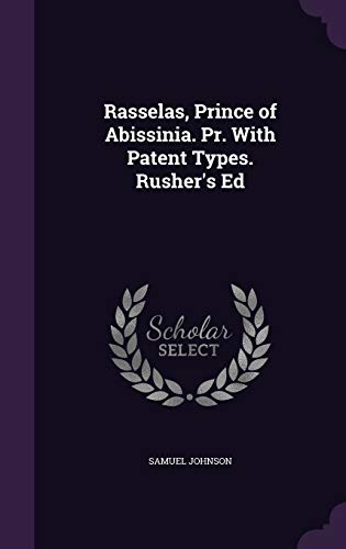 Rasselas, Prince of Abissinia. Pr. With Patent Types. Rusher's Ed