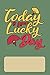 Today is Your Lucky Day: Bl...