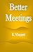 Better Meetings