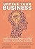 Unfuck Your Business: Using Math and Brain Science to Run a Successful Business (5-Minute Therapy)