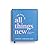 100 Days of All Things New: A Devotional Journal
