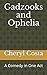 Gadzooks and Ophelia: A Com...